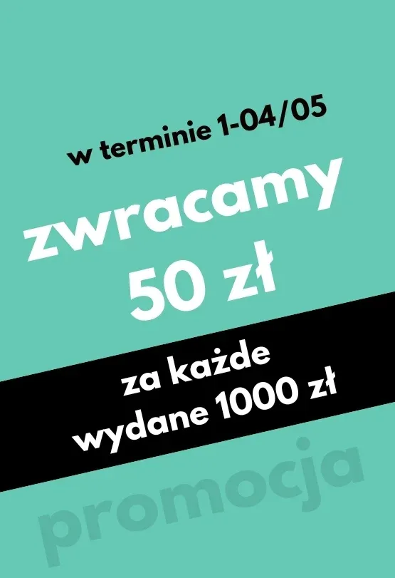 Zwracamy 50zl za kazde wydane 1000
